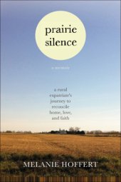 book Prairie silence: a memoir