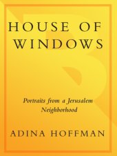 book House of windows: portraits from a Jerusalem neighborhood