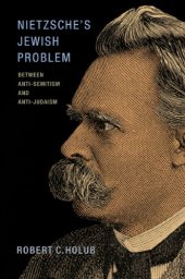 book Nietzsche's Jewish problem: between anti-Semitism and anti-Judaism