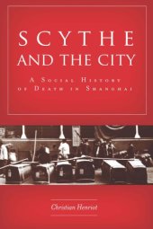 book Scythe and the city: a social history of death in Shanghai