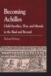 book Becoming Achilles: child-sacrifice, war, and misrule in the Iliad and beyond