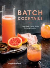 book BIG-BATCH COCKTAILS: make-ahead pitcher drinks for every occasion