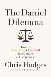 book The Daniel Dilemma: How to Stand Firm and Love Well in a Culture of Compromise