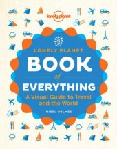 book The Lonely Planet Book of Everything: A Visual Guide to Travel and the World