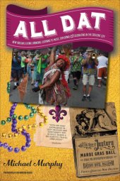 book All dat New Orleans: eating, drinking, listening to music, exploring, & celebrating in the Crescent City