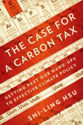 book The case for a carbon tax: getting past our hang-ups to effective climate policy