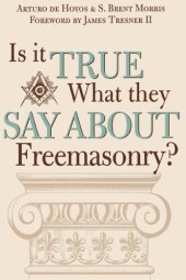 book Is it true what they say about freemasonry: the methods of anti-masons