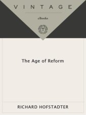 book The age of reform: from Bryan to F.D.R