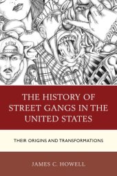 book The history of street gangs in the United States: their origins and transformations