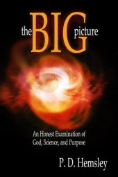 book The Big Picture: An Honest Examination of God, Science and Purpose