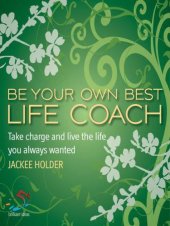 book Be your own best life coach: take charge and live the life you always wanted