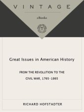 book Great Issues in American History, Vol. II: From the Revolution to the Civil War, 1765-1865: 002