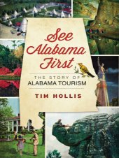 book See Alabama first: the story of Alabama tourism