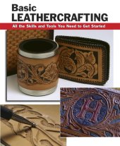 book Basic leathercrafting: all the skills and tools you need to get started