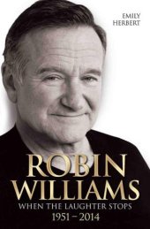 book Robin Williams: when the laughter stops 1951--2014