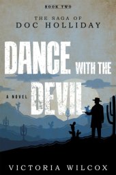 book Dance with the devil: the saga of Doc Holliday