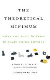 book The theoretical minimum: what you need to know to start doing physics