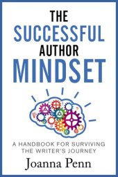 book The Successful Author Mindset: A Handbook for Surviving the Writer's Journey