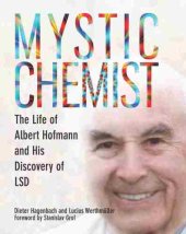 book Mystic chemist: the life of Albert Hofmann and his discovery of LSD