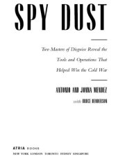 book Spy dust: two masters of disguise reveal the tools and operations that helped win the Cold War