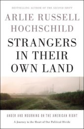 book Strangers in their own land anger and mourning on the American right