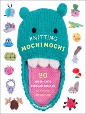 book Knitting mochimochi: 20 super-cute strange designs for knitted amigurumi