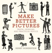 book Make Better Pictures: 100 Tips to Improve Every Photograph You Take