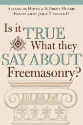 book Is it true what they say about freemasonry: the methods of anti-masons