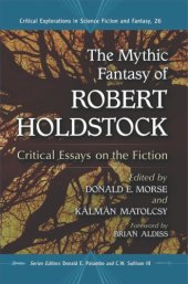 book The mythic fantasy of Robert Holdstock: critical essays on the fiction