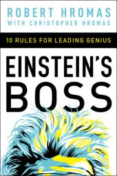 book Einstein's boss: 10 rules for leading genius