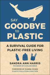 book Say Goodbye to Plastic