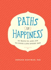 book Paths to happiness: 50 ways to add joy to your life every day