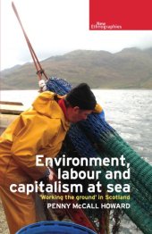 book Environment, labour and capitalism at sea: 'working the ground' in Scotland