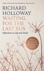 book Waiting for the Last Bus: Reflections on Life and Death