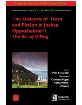 book The Dialectic of Truth and Fiction in Joshua Oppenheimer's The Act of Killing