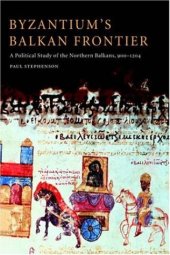 book Byzantium's Balkan Frontier: A Political Study of the Northern Balkans, 900-1204