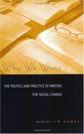 book Why We Write: The Politics and Practice of Writing for Social Change