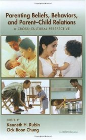 book Parenting Beliefs, Behaviors, and Parent-Child Relations: A Cross-Cultural Perspective