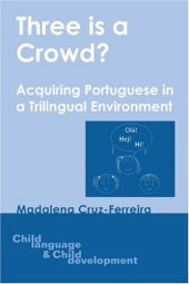 book Three is a Crowd?: Acquiring Portuguese in a Trilingual Environment