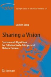 book Sharing a Vision: Systems and Algorithms for Collaboratively-Teleoperated Robotic Cameras