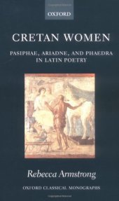 book Cretan Women: Pasiphae, Ariadne, and Phaedra in Latin Poetry