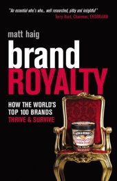 book Brand Royalty: How the Worlds Top 100 Brands Thrive & Survive