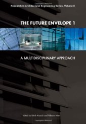 book The Future Envelope 1: A Multidisciplinary Approach - Research in Architectural Engineering Series