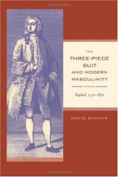 book The Three-Piece Suit and Modern Masculinity: England, 1550-1850