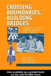 book Crossing boundaries, building bridges: comparing the history of women engineers, 1870s-1990s