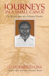 book Journeys In A Small Canoe: The Life And Times Of a Solomon Islander