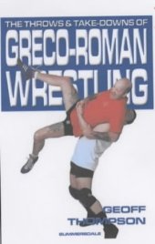 book The Throws and Takedowns of Greco-roman Wrestling