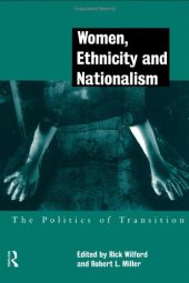 book Women, Ethnicity and Nationalism: The Politics of Transition