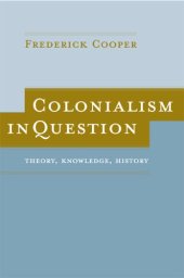 book Colonialism in Question: Theory, Knowledge, History