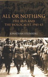 book All or Nothing: The Axis and the Holocaust 1941-43